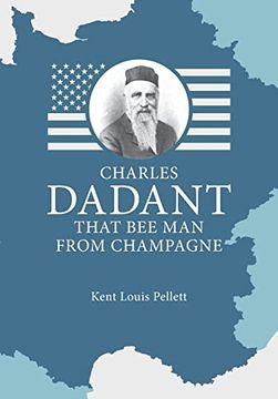 portada Charles Dadant - That Bee Man from Champagne (en Inglés)