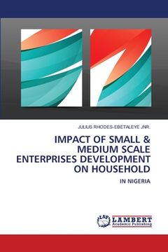 portada Impact of Small & Medium Scale Enterprises Development on Household (en Inglés)