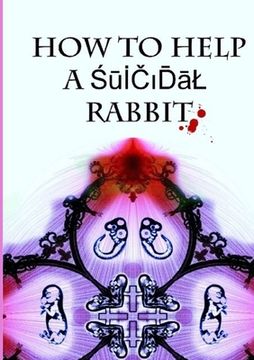 portada How to Help a Suicidal Rabbit (en Inglés)