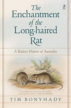portada The Enchantment of the Long-Haired Rat: A Rodent History of Australia 