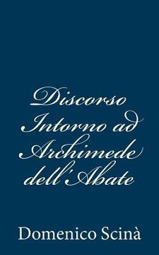 portada Discorso Intorno ad Archimede dell'Abate (en Italiano)