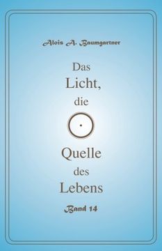 portada Das Licht, die Quelle des Lebens - Band 14 (Volume 14) (German Edition)