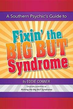 portada A Southern Psychic's Guide to Fixin' the BIG BUT Syndrome: originally published as Kicking the BIG BUT Syndrome (en Inglés)
