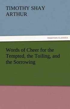 portada words of cheer for the tempted, the toiling, and the sorrowing