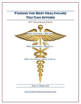portada Finding the Best Healthcare You Can Afford: A Guide to Doctors, Hospitals and Health Plans (Massachusetts Edition)
