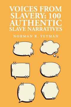 portada Voices from Slavery: 100 Authentic Slave Narratives (en Inglés)
