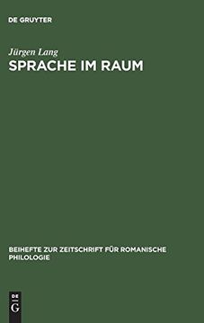 portada Sprache im Raum (Beihefte zur Zeitschrift f r Romanische Philologie) (en Alemán)