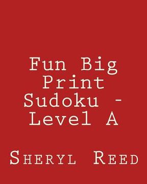 portada Fun Big Print Sudoku - Level A: Large Grid Sudoku Puzzles