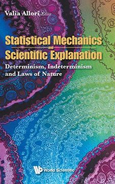 portada Statistical Mechanics and Scientific Explanation: Determinism, Indeterminism and Laws of Nature (en Inglés)