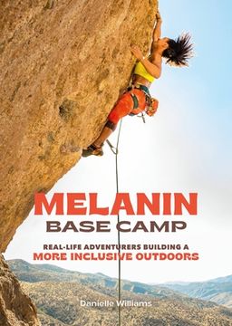 portada Melanin Base Camp: Real-Life Adventurers Building a More Inclusive Outdoors (in English)