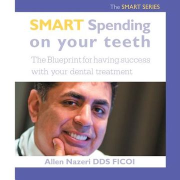 portada smart spending on your teeth- the smart series: the blueprint for having success with your dental treatment (en Inglés)