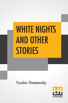 portada White Nights And Other Stories: Translated From The Russian By Constance Garnett