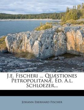 portada j.e. fischeri ... qu stiones petropolitan , ed. a.l. schloezer... (en Inglés)