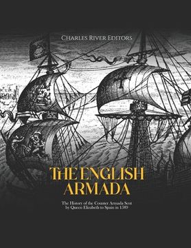 portada The English Armada: The History of the Counter Armada Sent by Queen Elizabeth to Spain in 1589