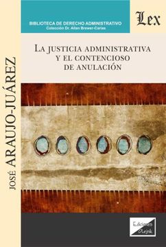 portada La justicia administrativa y el contencioso de anulación (in Spanish)