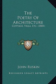 portada the poetry of architecture: cottage, villa, etc. (1881) (en Inglés)