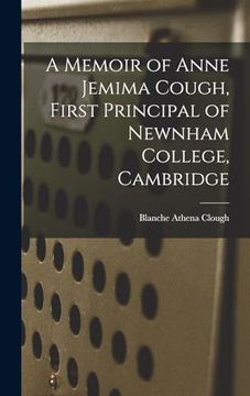 portada A Memoir of Anne Jemima Cough, First Principal of Newnham College, Cambridge (en Inglés)