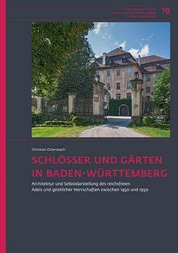 portada Schlösser und Gärten in Baden-Württemberg: Architektur und Selbstdarstellung des Reichsfreien Adels und Geistlicher Herrschaften Zwischen 1450 und. Und Kunstdenkmalpflege in Baden-Württemberg) (in German)