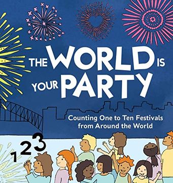 portada The World is Your Party: Counting one to ten Festivals From Around the World (en Inglés)