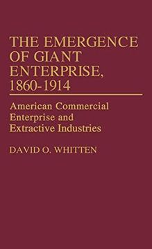 portada The Emergence of Giant Enterprise, 1860-1914: American Commercial Enterprise and Extractive Industries (en Inglés)