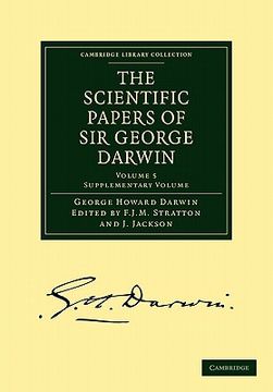 portada The Scientific Papers of sir George Darwin 5 Volume Paperback Set: The Scientific Papers of sir George Darwin: Volume 3 Paperback (Cambridge Library Collection - Physical Sciences) 