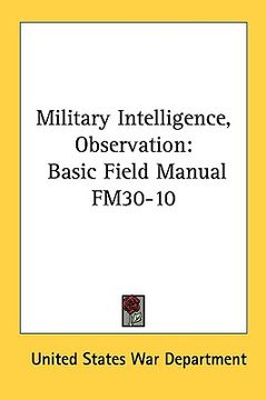 portada military intelligence, observation: basic field manual fm30-10 (en Inglés)