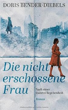 portada Die Nicht Erschossene Frau: Nach Einer Wahren Begebenheit (en Alemán)