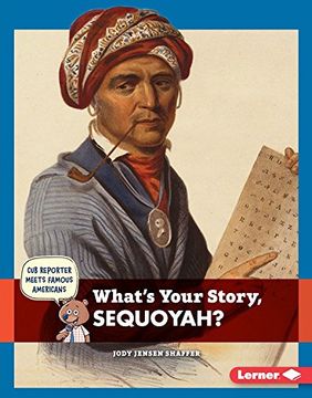 portada What's Your Story, Sequoyah? (Cub Reporter Meets Famous Americans)