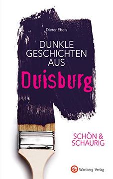 portada Schön & Schaurig - Dunkle Geschichten aus Duisburg (Geschichten und Anekdoten) (in German)
