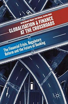 portada Globalisation and Finance at the Crossroads: The Financial Crisis, Regulatory Reform and the Future of Banking 