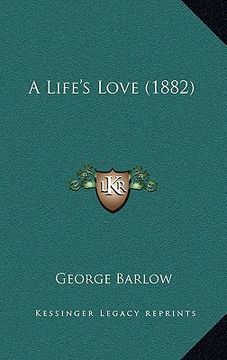 portada a life's love (1882) (en Inglés)