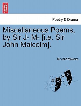portada miscellaneous poems, by sir j- m- [i.e. sir john malcolm]. (en Inglés)