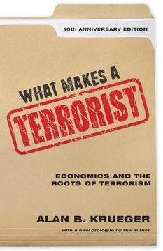 portada What Makes a Terrorist: Economics and the Roots of Terrorism