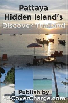 portada Pattaya Hidden Island's Discover Thailand: Discover Thailand Miracles