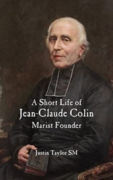 portada A Short Life of Jean-Claude Colin: Marist Founder (in English)