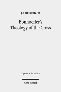 portada Bonhoeffer's Theology of the Cross: The Influence of Luther in 'Act and Being'