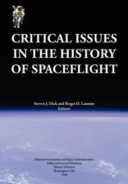 portada critical issues in the history of spaceflight (nasa publication sp-2006-4702) (en Inglés)