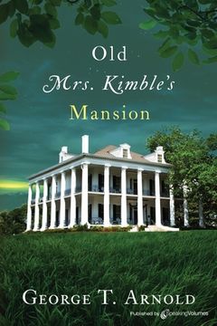 portada Old Mrs. Kimble's Mansion (en Inglés)