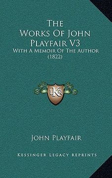 portada the works of john playfair v3 the works of john playfair v3: with a memoir of the author (1822) with a memoir of the author (1822) (in English)