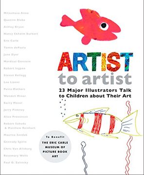 portada Artist to Artist: 23 Major Illustrators Talk to Children About Their art (en Inglés)