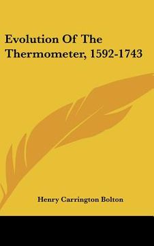 portada evolution of the thermometer, 1592-1743 (en Inglés)