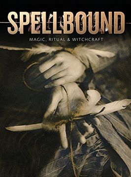 portada Spellbound: Magic, Ritual and Witchcraft (Paperback) (in English)