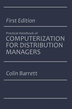 portada The Practical Handbook of Computerization for Distribution Managers (en Inglés)