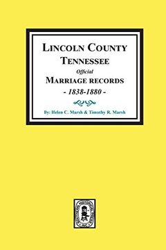 portada Lincoln County, Tennessee Official Marriages, 1838-1880. (en Inglés)