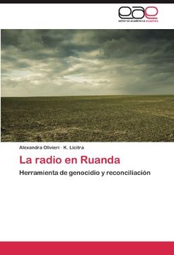 portada La Radio en Ruanda: Herramienta de Genocidio y Reconciliación (in Spanish)