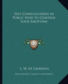portada self-consciousness in public how to control your emotions (en Inglés)