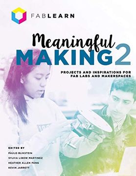 portada Meaningful Making 2: Projects and Inspirations for fab Labs and Makerspaces (2) (en Inglés)