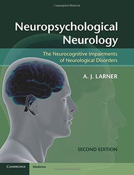 Libro Neuropsychological Neurology: The Neurocognitive Impairments of ...