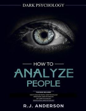 portada How to Analyze People: Dark Psychology Series 4 Manuscripts - How to Analyze People, Persuasion, NLP, and Manipulation