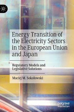 portada Energy Transition of the Electricity Sectors in the European Union and Japan: Regulatory Models and Legislative Solutions (en Inglés)